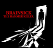 Brainsick: The Hammer Killer