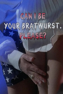 Can I Be Your Bratwurst, Please? - Poster / Capa / Cartaz - Oficial 1