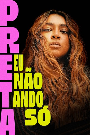 Poster de Filme Preta - Eu Não Ando Só (2026)