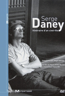 Serge Daney: Itinerário de Um 'cine-Filho' - Poster / Capa / Cartaz - Oficial 1