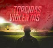 Torcidas Violentas