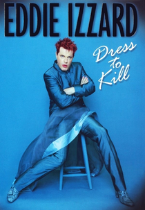 Eddie Izzard: Dress to Kill (Eddie Izzard: Dress to Kill)