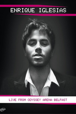 ENRIQUE IGLESIAS - LIVE FROM ODYSSEY ARENA (ENRIQUE IGLESIAS - LIVE FROM ODYSSEY ARENA)