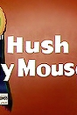 Hush My Mouse (Hush My Mouse)