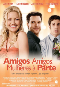 Amigos, Amigos, Mulheres à Parte (My Best Friend's Girl)