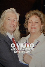 O Viúvo: Até Que a Morte nos Separe (The Widower: 'Til Death Do Us Part)