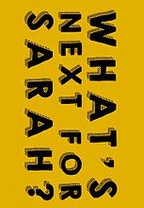 What's Next for Sarah? (What's Next for Sarah?)