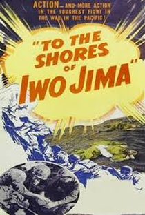 To the Shores of Iwo Jima - Poster / Capa / Cartaz - Oficial 3