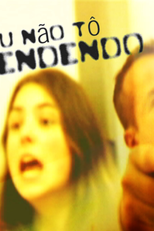 Eu Não tô Entendendo (Eu Não tô Entendendo)