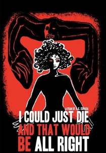 I could just die and that would be all right (I could just die and that would be all right)