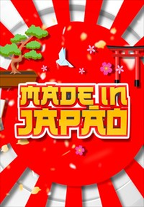 Made In Japão (1ª Temporada) (Made In Japão (1ª Temporada))