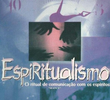 Espiritualismo - O Ritual de Comunicação com os Espíritos