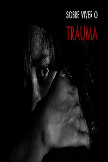 Poster de Curta Sobre Viver o Trauma (2018)