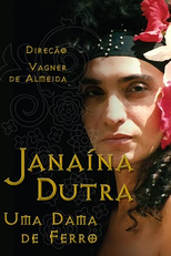 Janaina Dutra - Uma Dama de Ferro (Janaina Dutra - Uma Dama de Ferro)