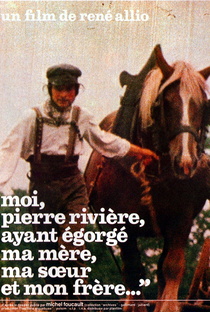 Eu, Pierre Rivière, que Degolei Minha Mãe, Minha Irmã e Meu Irmão... - Poster / Capa / Cartaz - Oficial 2