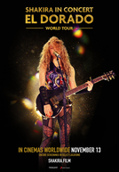 Shakira in Concert: El Dorado World Tour (Shakira in Concert: El Dorado World Tour)