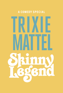 Trixie Mattel: Skinny Legend - Poster / Capa / Cartaz - Oficial 2