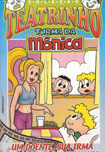 Turma da Mônica em: Um Doente, sua Irmã e o Campeonato de Cuspe à Distância e Outras Histórias (Turma da Mônica em: Um Doente, sua Irmã e o Campeonato de Cuspe à Distância e Outras Histórias)