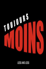 LESS AND LESS (TOUJOURS MOINS)