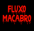 Fluxo Macabro