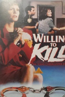 Willing to Kill: The Texas Cheerleader Story - Poster / Capa / Cartaz - Oficial 1