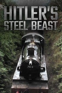 O Trem de Hitler - A Besta de Aço - Poster / Capa / Cartaz - Oficial 3