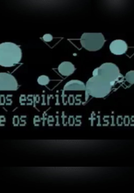 Efeitos Físicos e o Espiritismo