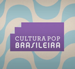 Cultura Pop Brasileira