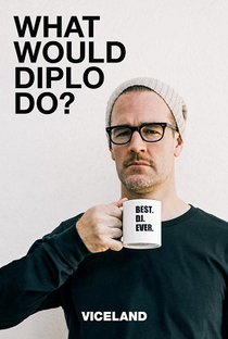 What Would Diplo Do? (1ª Temporada) - Poster / Capa / Cartaz - Oficial 1