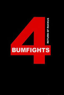 Bumfights 4: Return Of The Rufus - Poster / Capa / Cartaz - Oficial 1