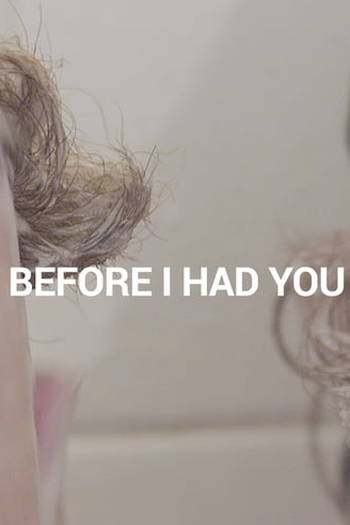 Poster de Curta Before I Had You (2013)