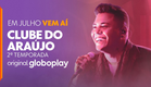 VEM AÍ: Clube do Araújo | 2ª Temporada | Original Globoplay