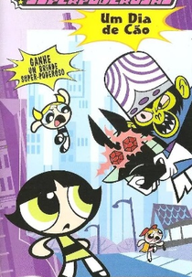 As Meninas SuperPoderosas: Um Dia de Cão (The Powerpuff Girls: Monkey See, Doggie Do/Mommy Fearest)