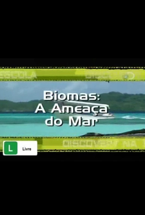 Biomas: A Ameaça do Mar - Poster / Capa / Cartaz - Oficial 1