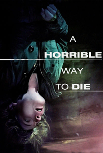 A Horrible Way To Die - Poster / Capa / Cartaz - Oficial 1