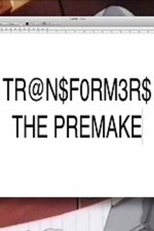 TR@N$F0RM3R$: The Premake (Transformers: The Premake)