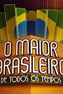 O Maior Brasileiro de Todos os Tempos - Poster / Capa / Cartaz - Oficial 2