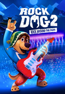 Rock Dog: Uma Estrela Renasce (Rock Dog 2: Rock Around the Park)