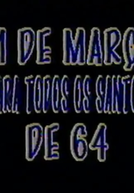 31 de Março Para Todos os Santos de 64