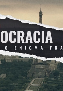 Democracia: o enigma francês (Democracia: o enigma francês)