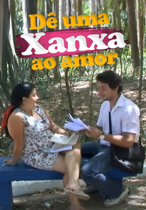 Dê Uma Xanxa Ao Amor (Dê Uma Xanxa ao Amor)
