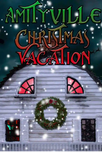 Amityville Christmas Vacation - Poster / Capa / Cartaz - Oficial 1