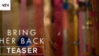 Bring Her Back | Official Teaser HD | A24