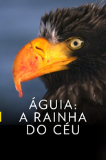 Águia: A Rainha do Céu (The Eagles)
