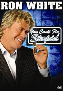 Ron White: You Can't Fix Stupid (Ron White: You Can't Fix Stupid)