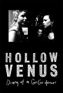 Hollow Venus: Diary of a Go-Go Dancer - Poster / Capa / Cartaz - Oficial 1