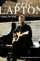 Eric Clapton: Change the World (Eric Clapton: Change the World)