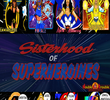 Sisterhood Of Superheroines