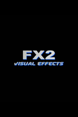 FX2: Visual Effects (FX2: Visual Effects)