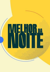 Melhor da Noite (Melhor da Noite)